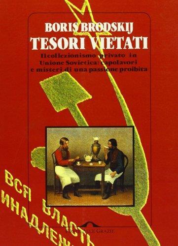 Tesori vietati. Il collezionismo privato in Unione Sovietica: capolavori e misteri di una passione proibita - copertina