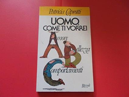 Uomo, come ti vorrei - Patricia Caprotti - copertina
