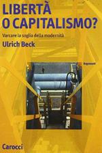 Libertà o capitalismo? Varcare la soglia della modernità