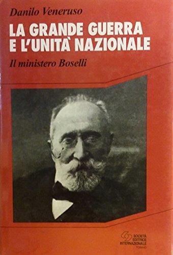 La Grande guerra e l'unità nazionale. Il Ministero Boselli - Danilo Veneruso - copertina