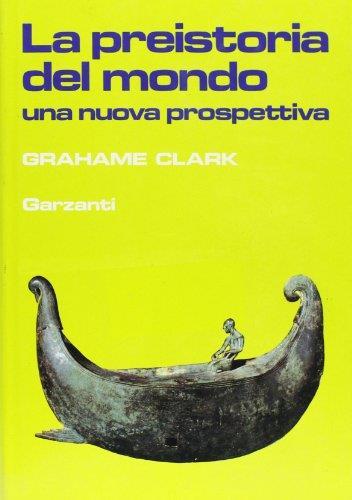 La preistoria del mondo - Grahame Clark - copertina