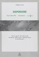 Dispersione. Scrivendo estremi confini
