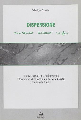 Dispersione. Scrivendo estremi confini - Vitaldo Conte - copertina