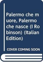 Palermo che muore, Palermo che nasce