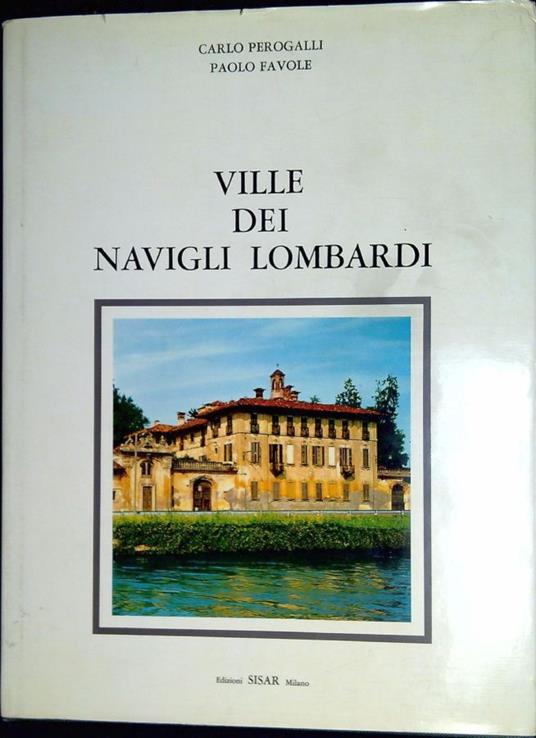 Ville dei navigli lombardi Lombardia 1 - Carlo Perogalli - copertina