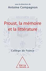 Proust, la mémoire et la littérature (French Edition)