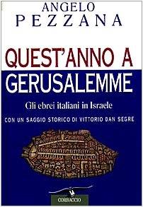Quest'anno a Gerusalemme. Gli ebrei italiani in Israele