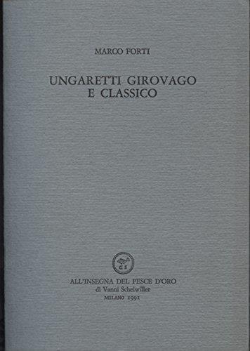 Ungaretti girovago e classico - Marco Forti - copertina