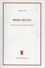 Primi secoli. Saggi di letteratura italiana antica