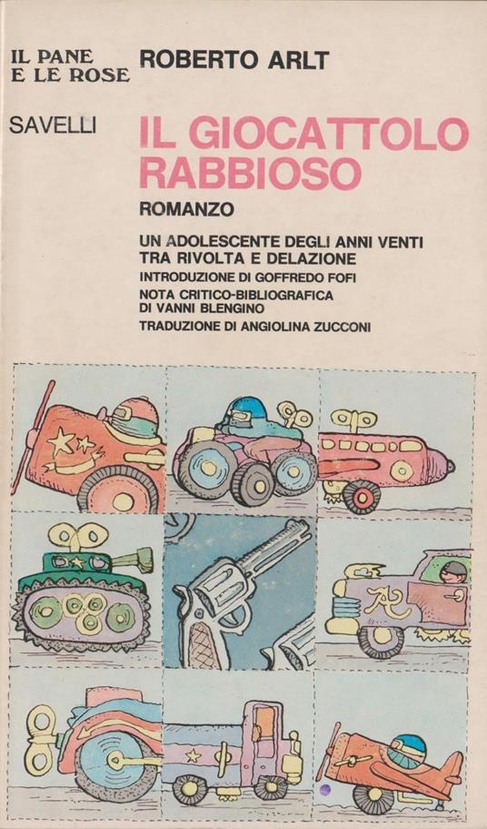 Il giocattolo rabbioso romanzo un adolescente degli anni venti tra rivolta e delazione - Roberto Arlt - copertina