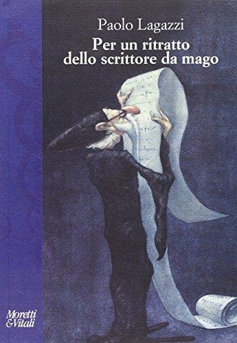 Per un ritratto dello scrittore da mago - Paolo Lagazzi - copertina
