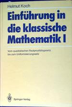 Einführung in Die Klassische Mathematik I: Vom Quadratischen Reziprozitätsgesetz Bis Zum Uniformisierungssatz