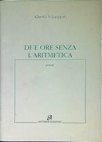 Due ore senza l'aritmetica : poesie