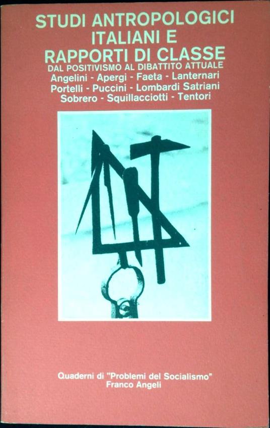 Studi antropologici italiani e rapporti di classe : dal positivismo al dibattito attuale - copertina