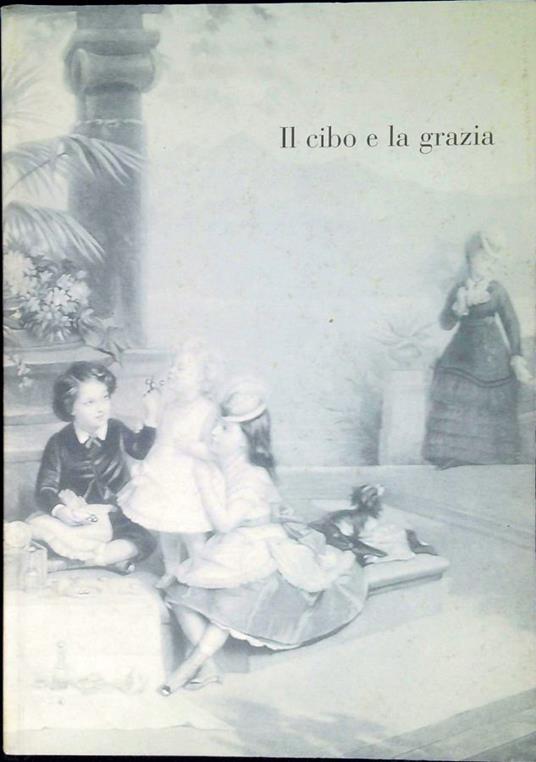 Il cibo e la grazia - copertina