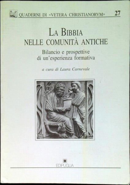 La Bibbia nelle comunità antiche : bilancio e prospettive di un'esperienza formativa - copertina
