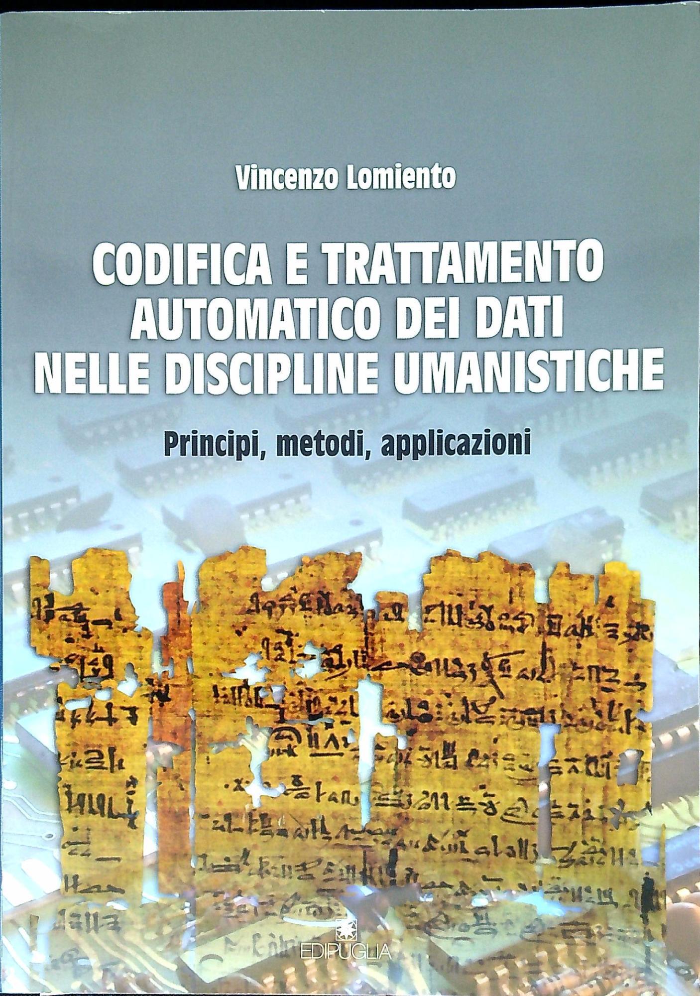 Codifica e trattamento automatico dei dati nelle discipline umanistiche : principi, metodi, applicazioni
