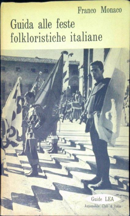 Guida alle feste folkloristiche italiane - Franco Monaco - copertina