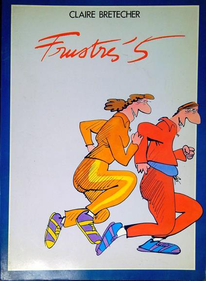 Les Frustrés. 5 - Claire Bretécher - copertina