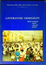 Lavoratori immigrati : diritti sindacali, sociali, culturali, politici