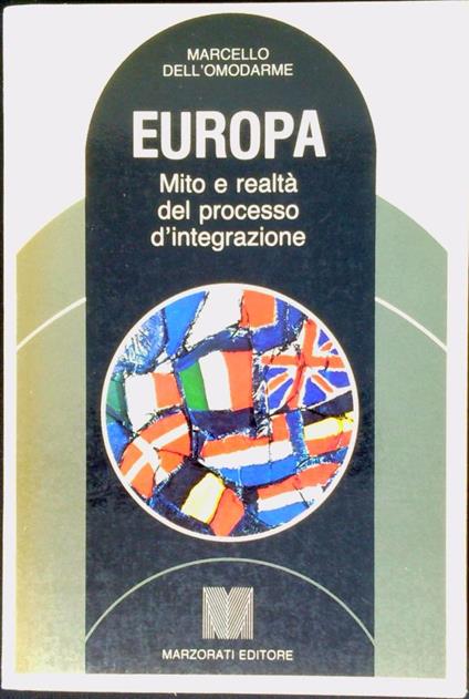 Europa : mito e realtà del processo d'integrazione - Marcello Dell'Omodarme - copertina