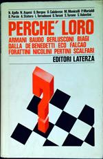 Perchè loro : Armani, Baudo, Berlusconi, Biagi, Dalla, De Benedetti, Eco, Falcao, Forattini, Nicolini, Pertini, Scalfari
