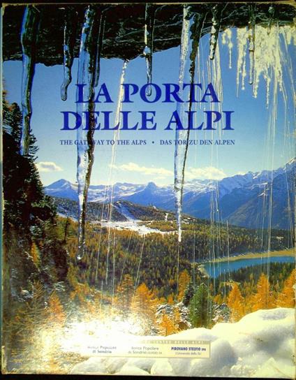 La porta delle Alpi : Valtellina, Valchiavenna - Mauro Lanfranchi - copertina