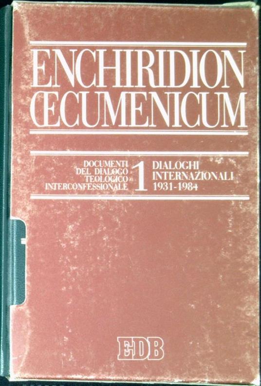 Enchiridion Oecumenicum 1 : Dialoghi internazionali, 1931-1984 - copertina