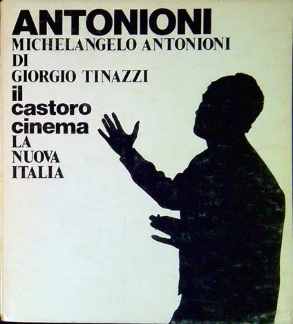 Michelangelo Antonioni - Giorgio Tinazzi - copertina