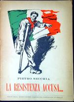 La resistenza accusa... : discorso pronunciato al Senato della Repubblica il 28 ottobre 1949