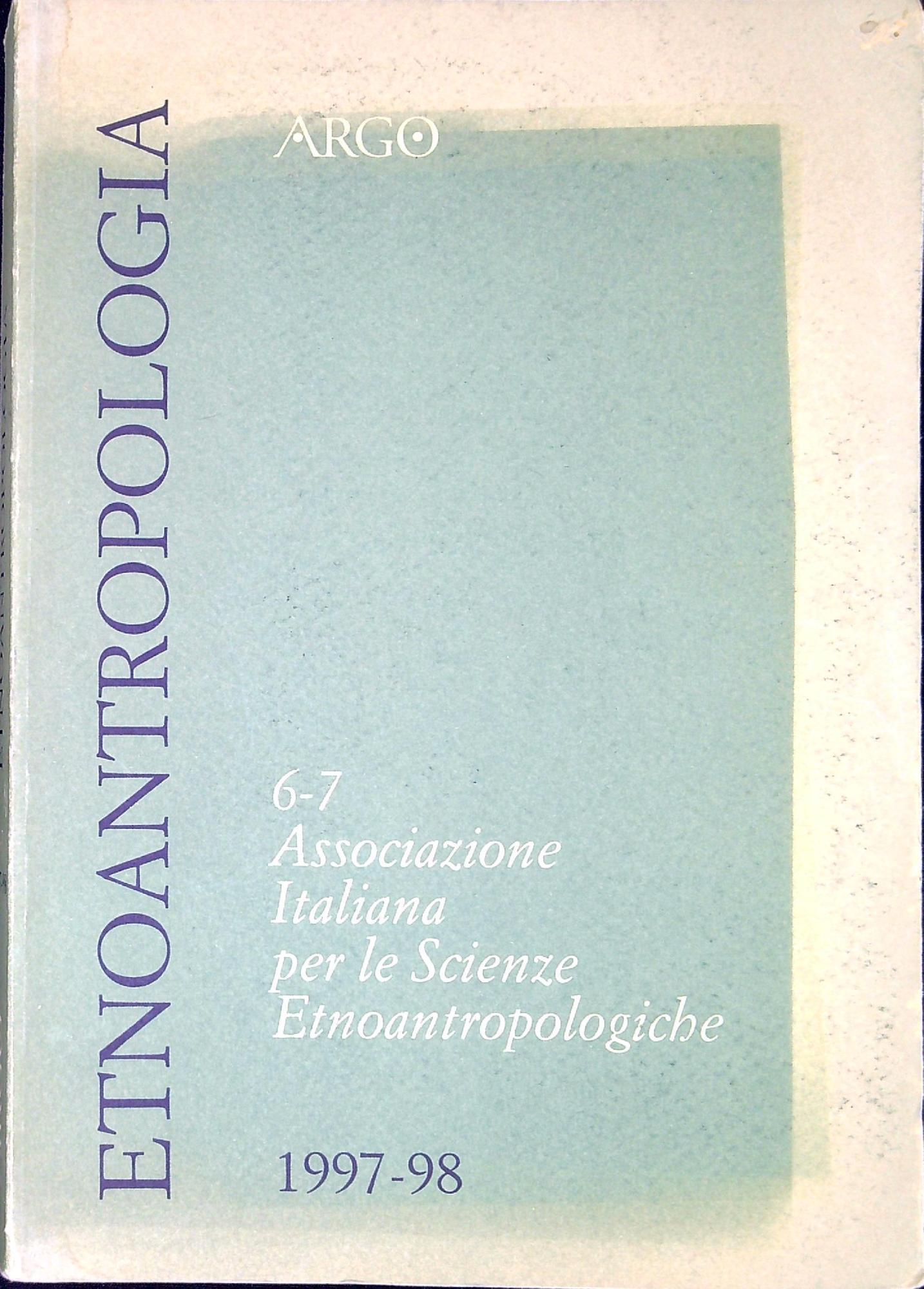 Etnoantropologia Associazione italiana per le scienze etno-antropologiche n. 6-7 1997 1998
