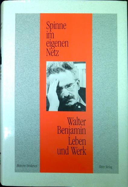 Spinne im eigenen Netz : Walter Benjamin : Leben und Werk - Momme Brodersen - copertina