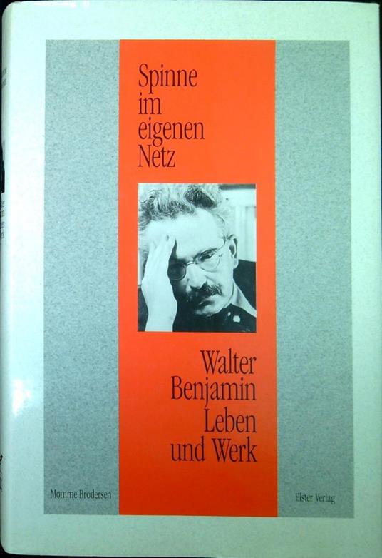 Spinne im eigenen Netz : Walter Benjamin : Leben und Werk - Momme Brodersen - copertina