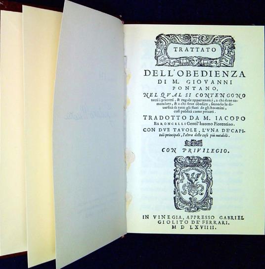 Trattato dell'obedienza di M. Giouanni Pontano, nel qual si contengono tutti i precetti, & regole appartenenti, a chi deue comandare, & a chi deue obedire, secondo la diuersità di tutti gli stati de gli huomini, cosi publici come priuati. Tradotto da - Giovanni Gioviano Pontano - copertina