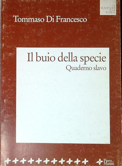 Il buio della specie : quaderno slavo - Tommaso Di Francesco - copertina