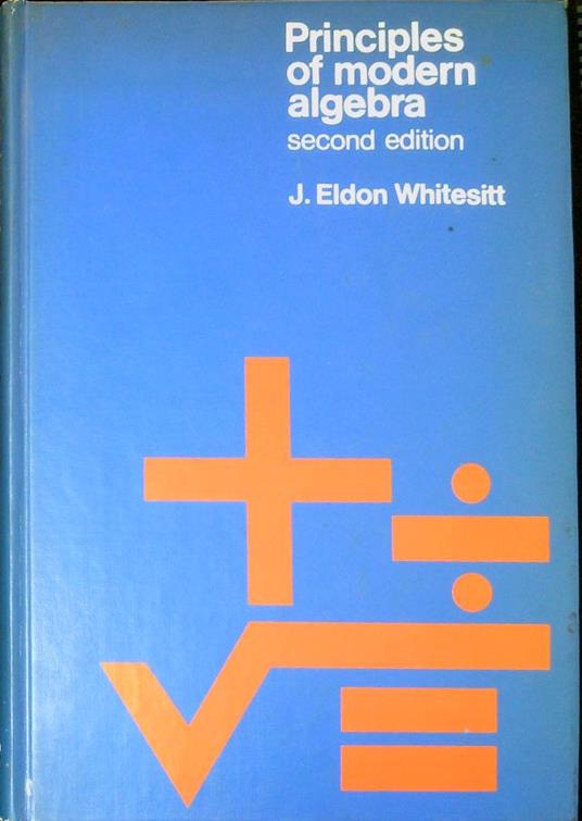 Principles of modern algebra - J. Eldon Whitesitt - copertina