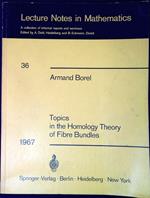 Topics in the homology theory of fibre bundles : lectures given at the University of Chicago, 1954