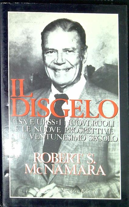 Il disgelo : Usa e Urss: i nuovi ruoli e le nuove prospettive nel ventunesimo secolo - Robert S. Mcnamara - copertina