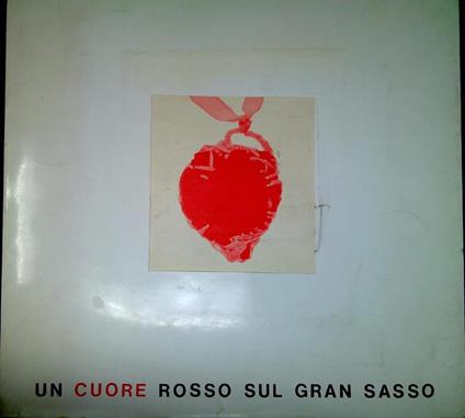 Un cuore rosso sul Gran Sasso - Sandro Visca - copertina