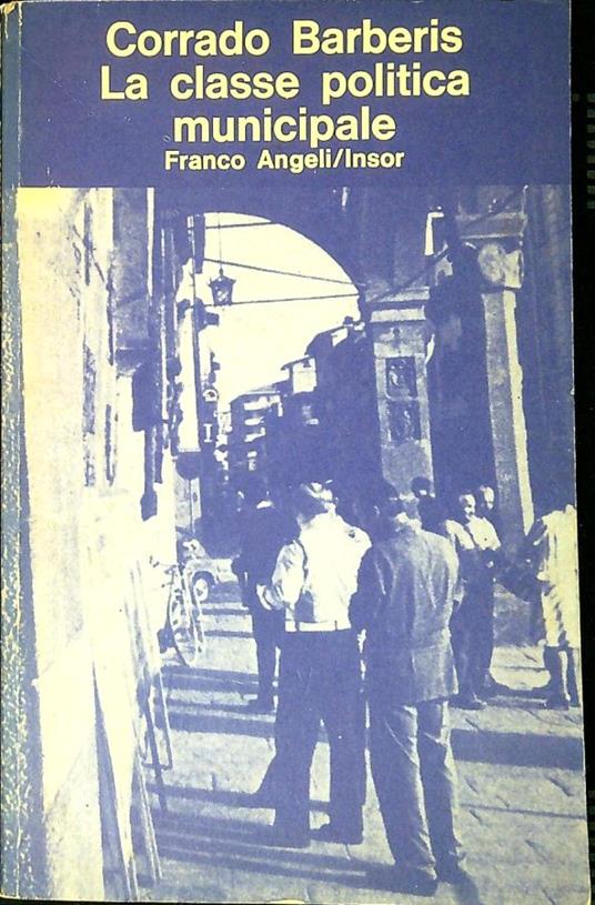 La classe politica municipale - Corrado Barberis - copertina