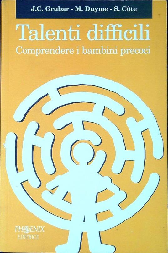 Talenti difficili : comprendere i bambini precoci - copertina