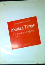 Andrea Torre La vita e le opere