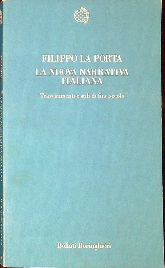 La nuova narrativa italiana : travestimenti e stili di fine secolo - Filippo La Porta - copertina