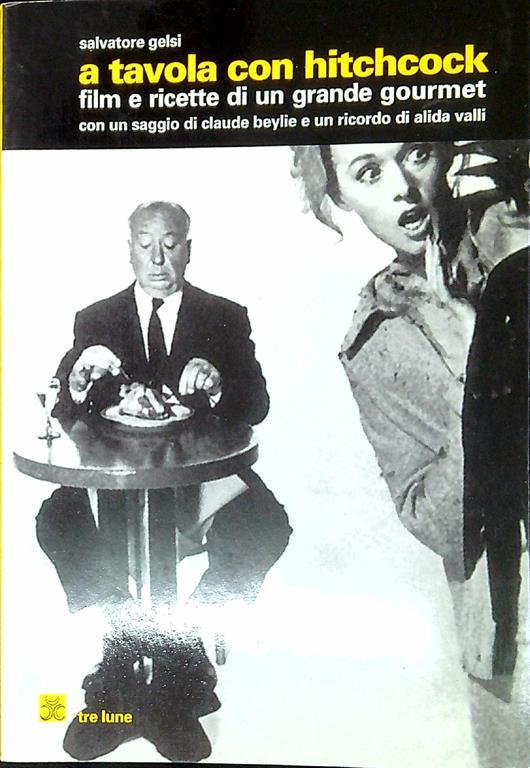 A tavola con Hitchcock : film e ricette di un grande gourmet - Salvatore Gelsi - copertina