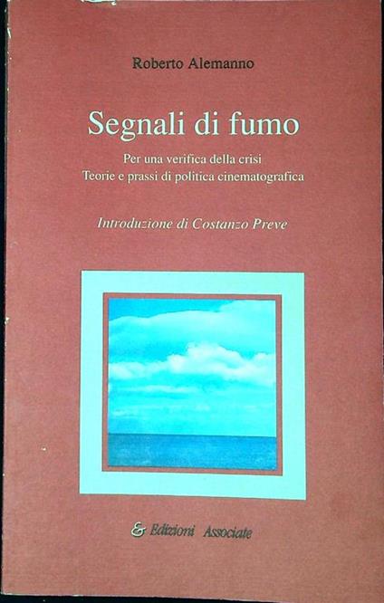 Segnali di fumo : per una verifica della crisi. Teorie e prassi di politica cinematografica - Roberto Alemanno - copertina