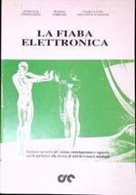 La fiaba elettronica : strutture narrative del cinema contemporaneo e rapporto con lo spettatore alla ricerca di antiche e nuove mitologie