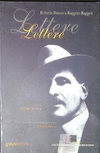 Lettere : Roberto Bracco a Ruggero Ruggeri - Roberto Bracco - copertina