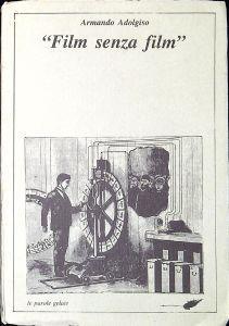 Film senza film - Armando Adolgiso - copertina