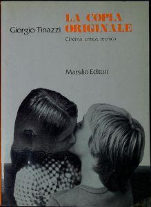 La copia originale : cinema, critica, tecnica - Giorgio Tinazzi - copertina