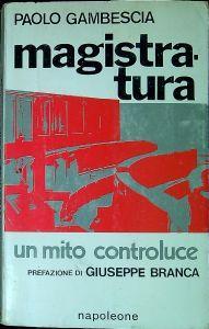 Magistratura, un mito in controluce - Paolo Gambescia - copertina